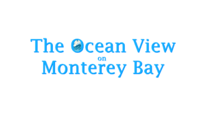 The Ocean View on Monterey Bay