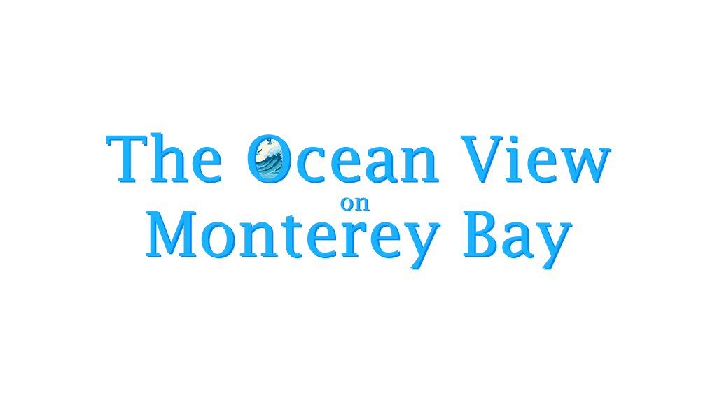 The Ocean View on Monterey Bay